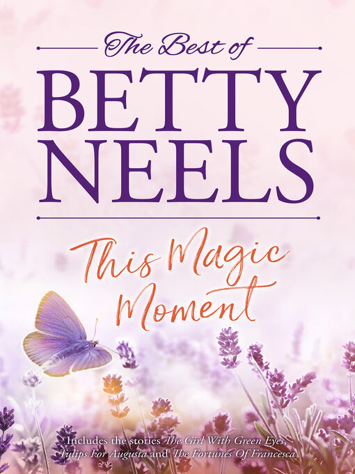 Title details for This Magic Moment/The Girl With Green Eyes/Tulips for Augusta/The Fortunes of Francesca by Betty Neels - Available